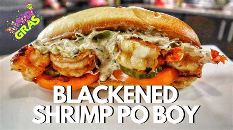 Blackened Shrimp Po Boy Recipe Mardi Gras Food New Orleans Food