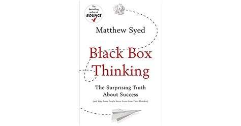 Black Box Thinking The Surprising Truth About Success By Matthew Syed