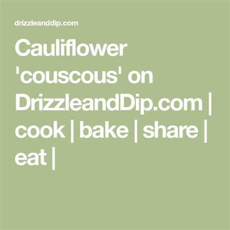 It's delicious and refreshing with a flavorful lemon dressing. cauliflower 'couscous' | Cauliflower couscous, Couscous