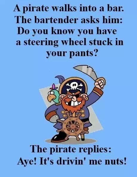 Pin By William Wilson On Pirate Life Pirate Jokes Pirate Day Good Jokes