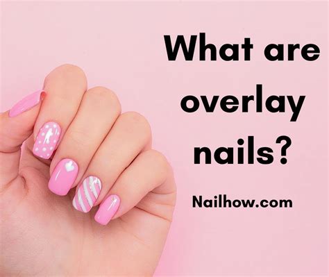 What Are Overlay Nails Everything You Need To Know Nailhow