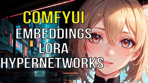 Mastering Comfyui How To Use Embedding Lora And Hypernetworks Hot Sex Picture