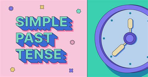 The Simple Past Tense Made Simple Grammarly