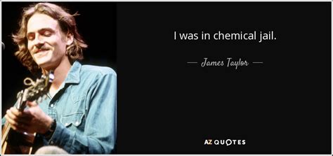 I find it a lot healthier for me to be someplace where i can go outside in my bare. TOP 25 CHEMICALS QUOTES (of 861) | A-Z Quotes