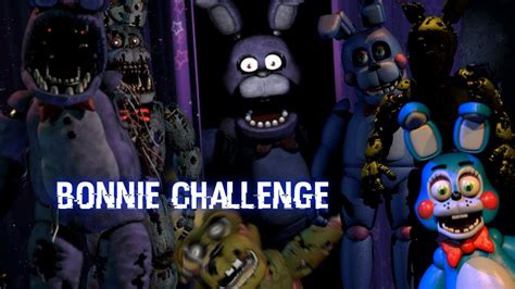 Ultimate Custom Night The Bonnie Challenge Youtube