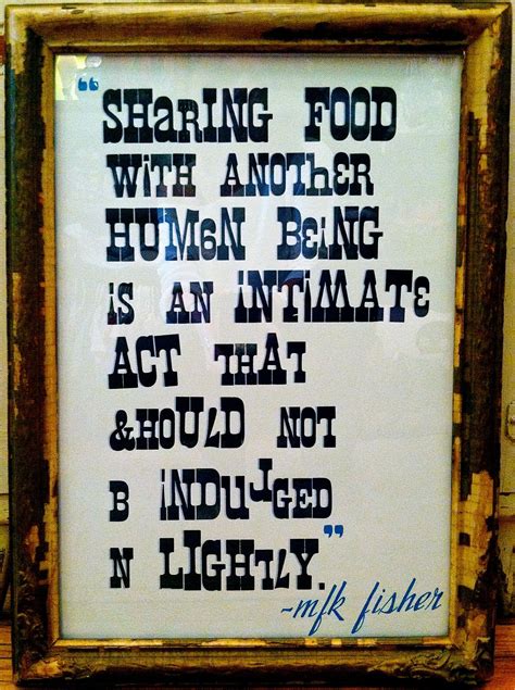 The Act Of Sharing Food Quotes Sharing Food Quote Foodie Quotes