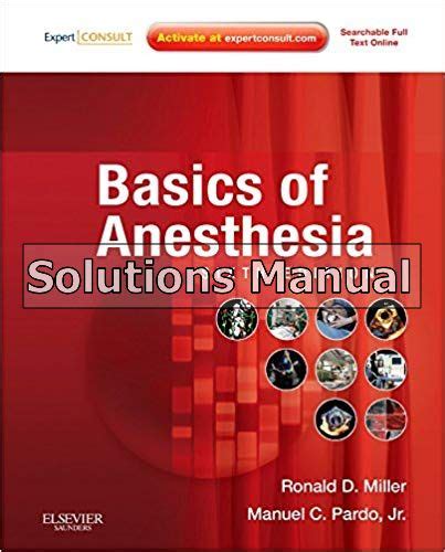 Basics Of Anesthesia 6th Edition Miller Solutions Manual