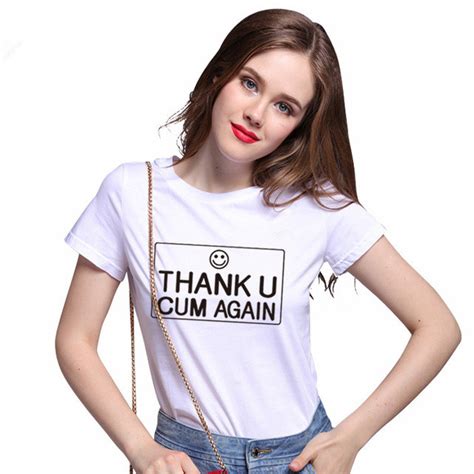 Thank U Cum Again Fashion Shirt Tumblr T Shirts Women Lady Feminist