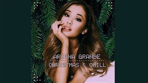 Ariana Grande Christmas And Chill ~ Full Album ~ 2015 Official
