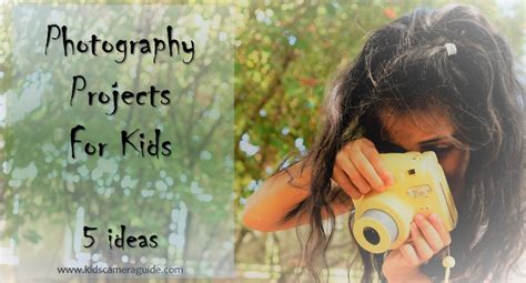 Photography Projects For Kids Are An Excellent Way To Improve Your Kid