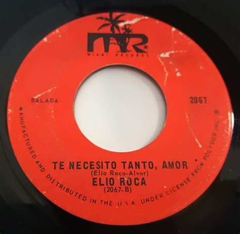 Elio Roca Te Necesito Tanto Amor Contigo Y Aqui Vinyl Discogs