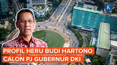 Profil Heru Budi Hartono Calon Pj Gubernur Dki Jakarta Youtube