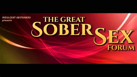 Great Sober Sex Forum 4 2 16 Youtube