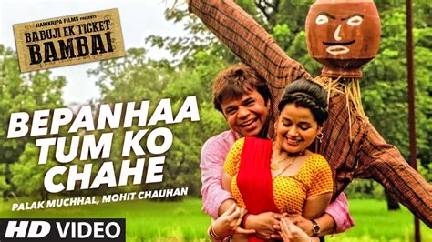 Bepanhaa Tum Ko Chahe Video Song Babuji Ek Ticket Bambai Rajpal
