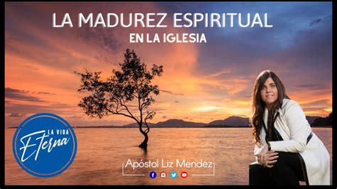 La Madurez Espiritual Youtube