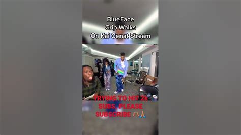 Blueface Crip Walks On Kai Cenats Stream Youtube