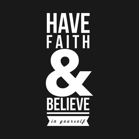 Have Faith And Believe In Yourself Typography T Shirt