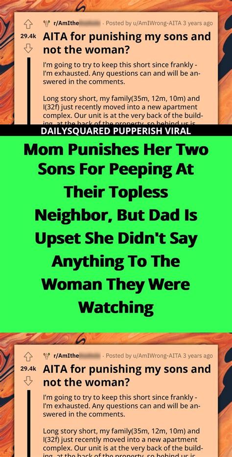 Mom Punishes Her Two Sons For Peeping At Their Topless Neighbor But Dad Is Upset She Didn T Say