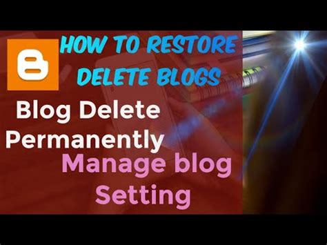 How To Restore Delete Blogs Blog Delete Permanently Manage Blog Setting Remove Your Blogs