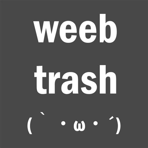 Weeb Trash Otaku Mug Teepublic
