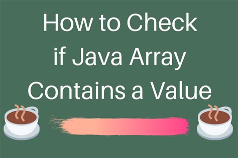 How To Check If Java Array Contains A Value Digitalocean