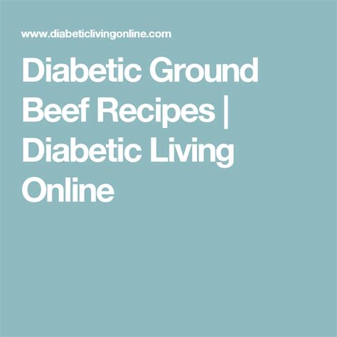 If you have diabetes or metabolic syndrome, you might want to aim a little lower. Diabetic Ground Beef Recipes (With images) | Diabetic recipe with ground beef, Ground beef ...