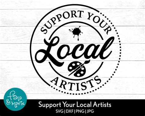 Support Your Local Artists Svg Artist Svg Art Life Svg Etsy