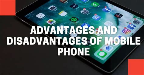Top 20 Advantages And Disadvantages Of Mobile Phones In Points