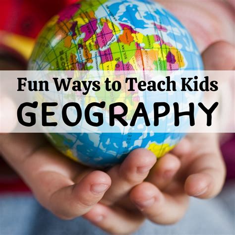 6 Fun Ways To Teach Geography To Kids At Home Wehavekids