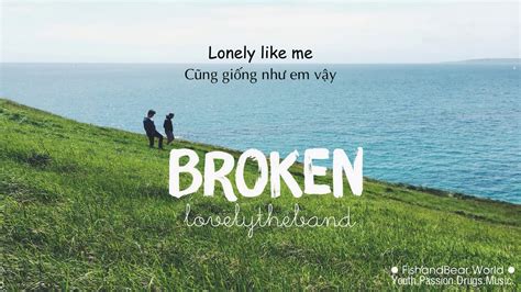 [Lyrics+Vietsub] Broken - lovelytheband - YouTube
