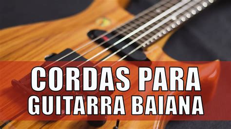 Cordas Para Guitarra Baiana Por Jonathan Raphael YouTube