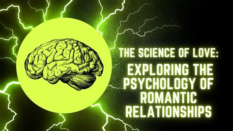 the science of love exploring the psychology of romantic relationships youtube