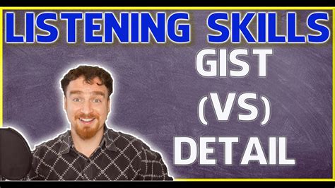 Improve Your English Listening Listening For Gist Vs Listening For