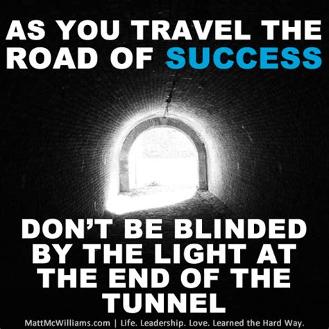 Light at the end of the tunnel quotes. The Light at the End of the Tunnel
