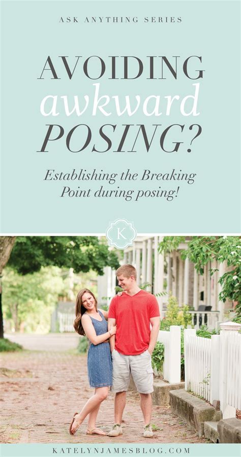 Establish The Breaking Point In Posing Make Posing Less Awkward