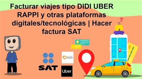 Facturar Viajes Tipo Didi Uber Rappi Y Otras Plataformas Digitales