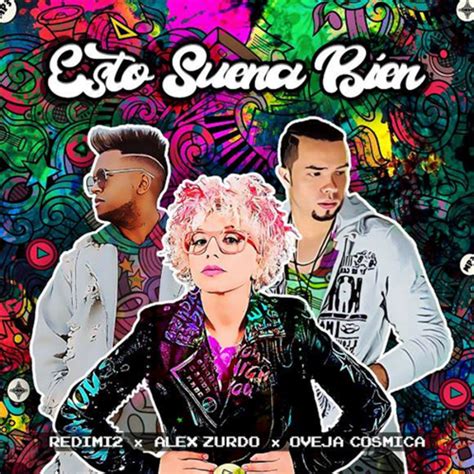 Album Esto Suena Bien Ft Alex Zurdo And Oveja Cósmica Single De