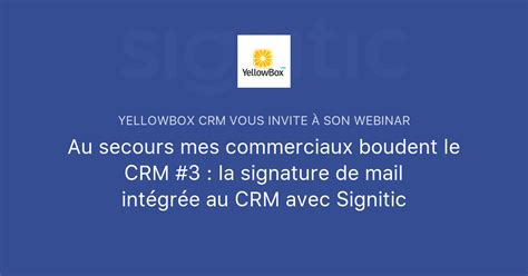 Au Secours Mes Commerciaux Boudent Le Crm 3 La Signature De Mail