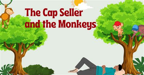 The Cap Seller And Monkey Story Fun And Moral For Kids The Hidden