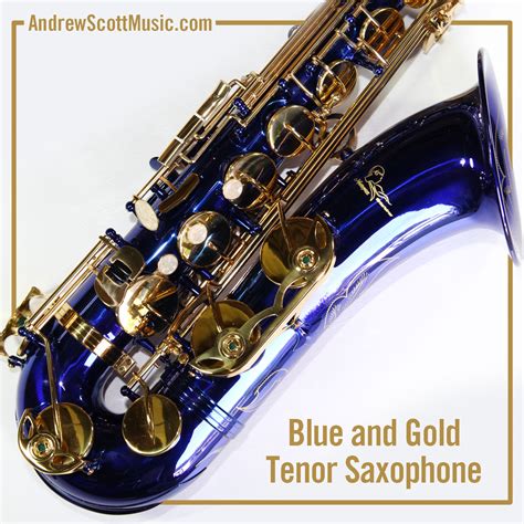 Masterpiece Blue And Gold Tenor Saxophone Andrew Scott Music