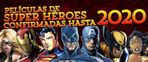 Películas De Súper Héroes Confirmadas Hasta 2020 Atomix