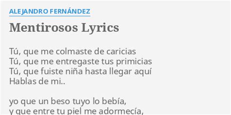 Mentirosos Lyrics By Alejandro FernÁndez Tú Que Me Colmaste