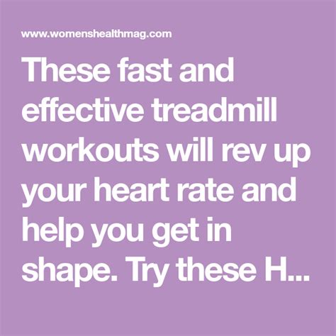these fast and effective treadmill workouts will rev up your heart rate and help you get in