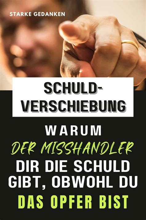 schuldverschiebung warum der misshandler dir die schuld gibt obwohl du das opfer bist