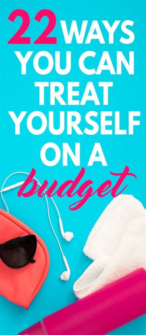 22 Ways To Treat Yo Self Without Spending Money Life And A Budget In 2020 Budgeting