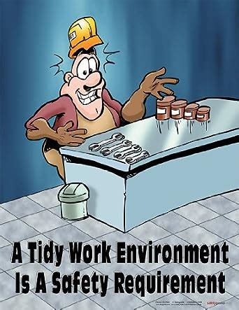 A Tidy Work Environment Is A Safety Requirement Housekeeping Safety