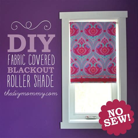 Make A No Sew Fabric Covered Roller Shade Out Of A Blackout Blind And