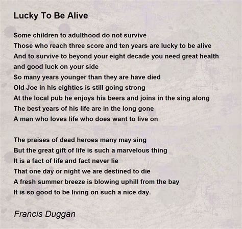 Lucky To Be Alive Lucky To Be Alive Poem By Francis Duggan