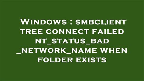 Windows Smbclient Tree Connect Failed Nt Status Bad Network Name When