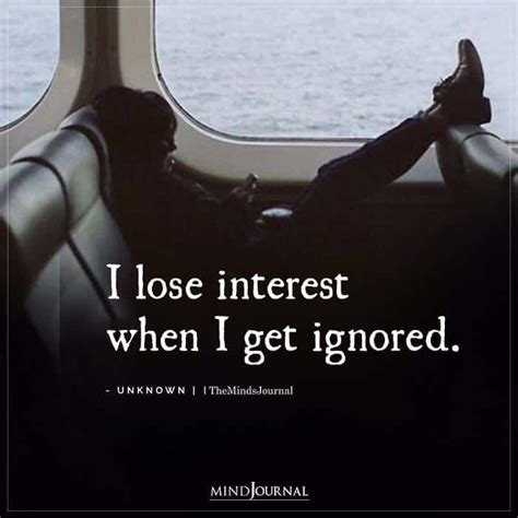 I Lose Interest When I Get Ignored Lost Quotes Being Ignored Quotes